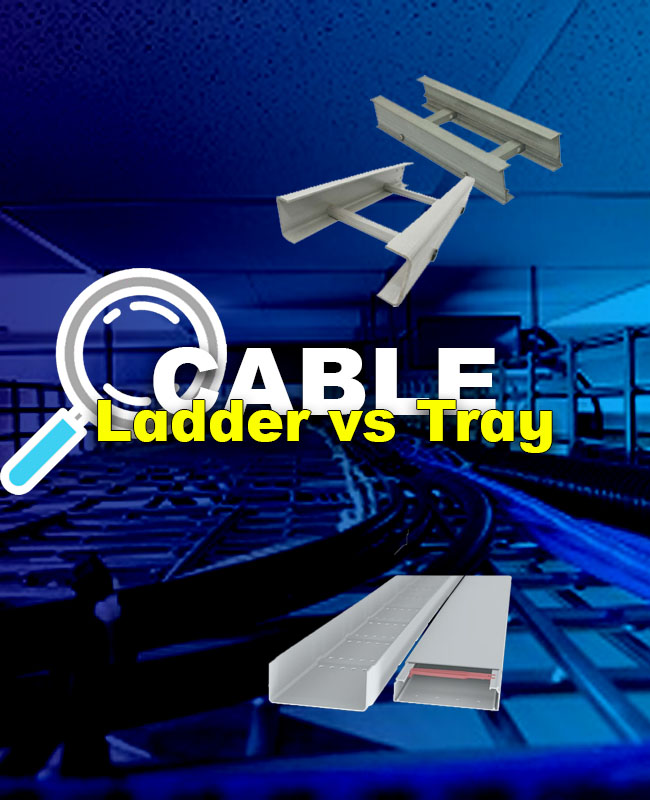 Cable Ladder vs. Cable Tray: Choosing the Right Cable Management System