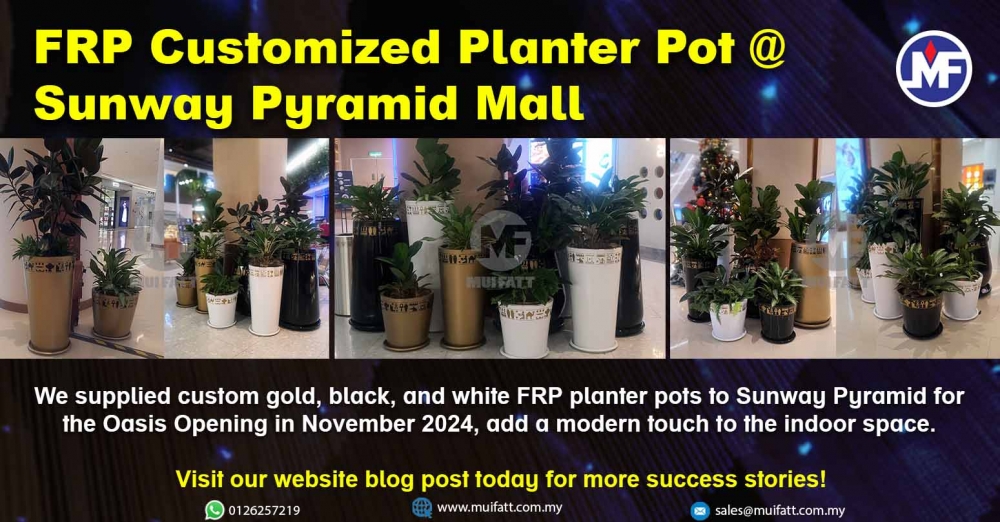 FRP Planter Pots Supplied to Sunway Pyramid for Oasis Opening