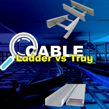 Cable Ladder vs. Cable Tray: Choosing the Right Cable Management System